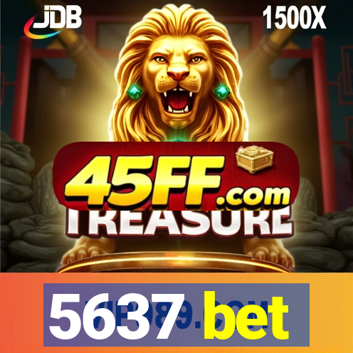 5637 bet